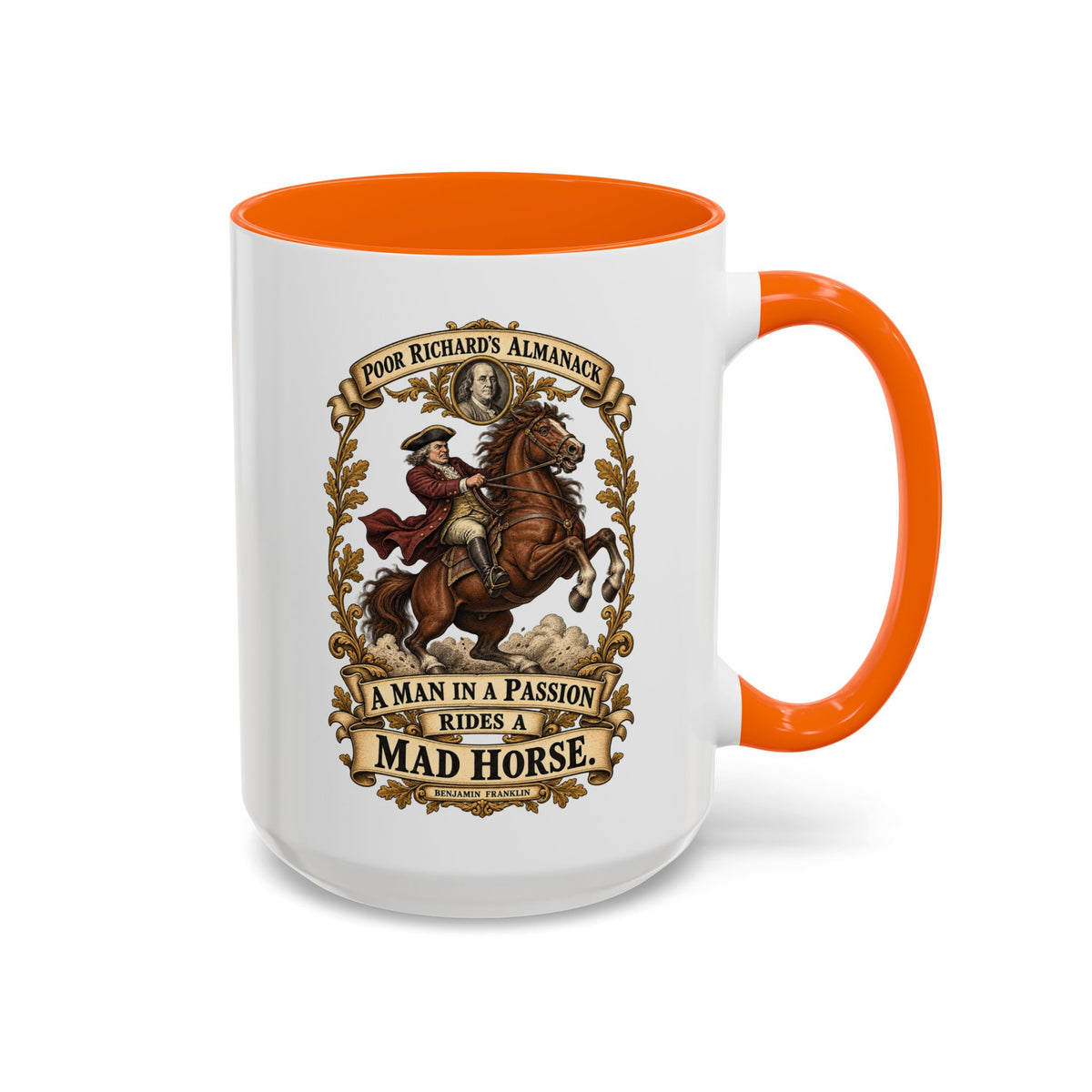 Accent Coffee Mug (11, 15oz) - Poor Richards Almanac - A man in a Passion rides a mad Horse