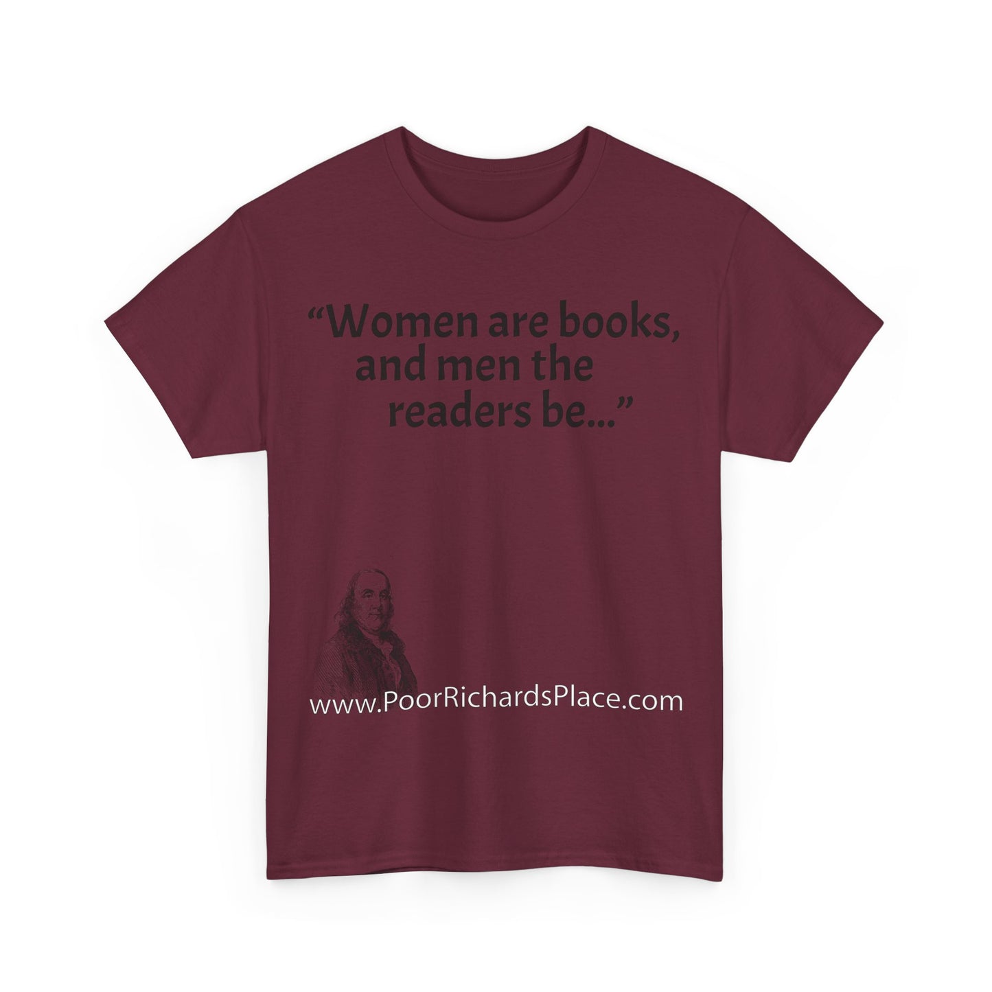 Unisex T-Shirt - Poor Richard Says Women are books, and men the readers be