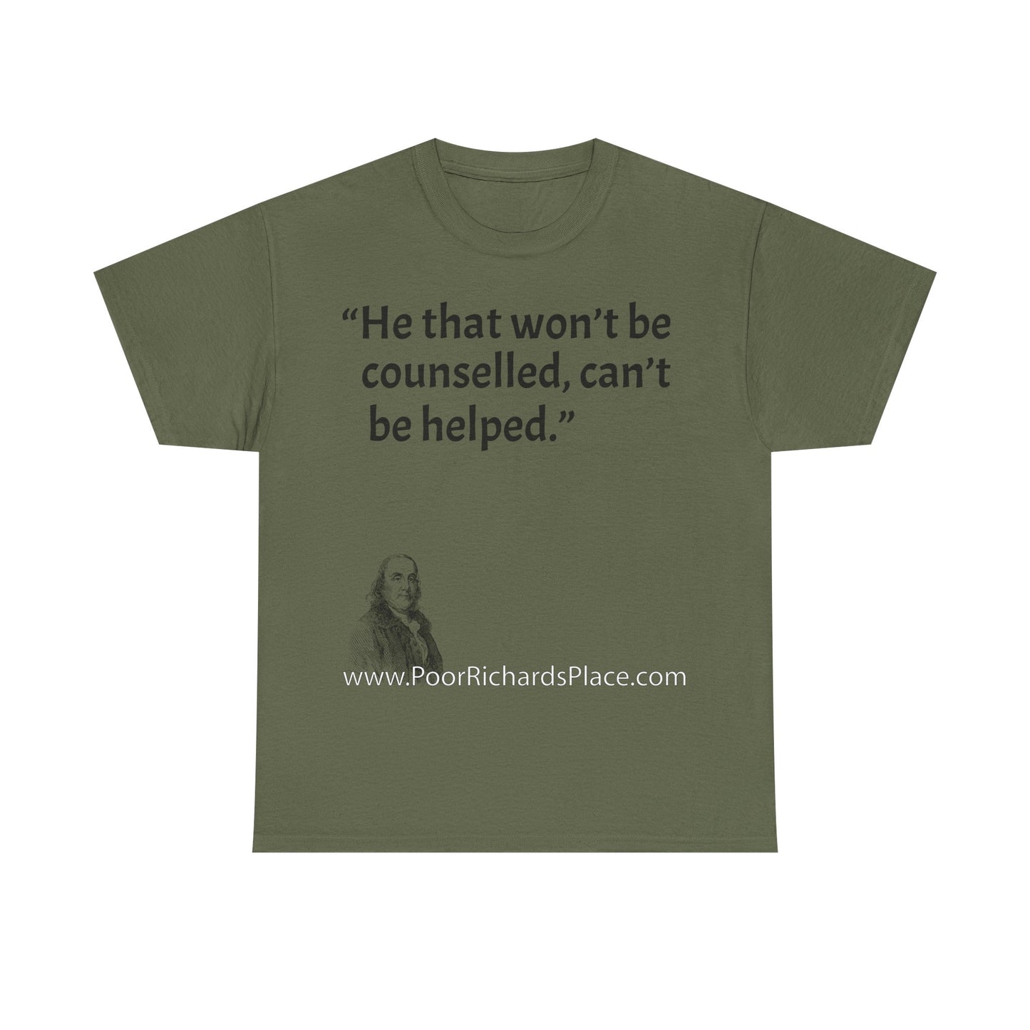 Unisex T-Shirt - Poor Richard Says He that won’t be counselled, can’t be helped