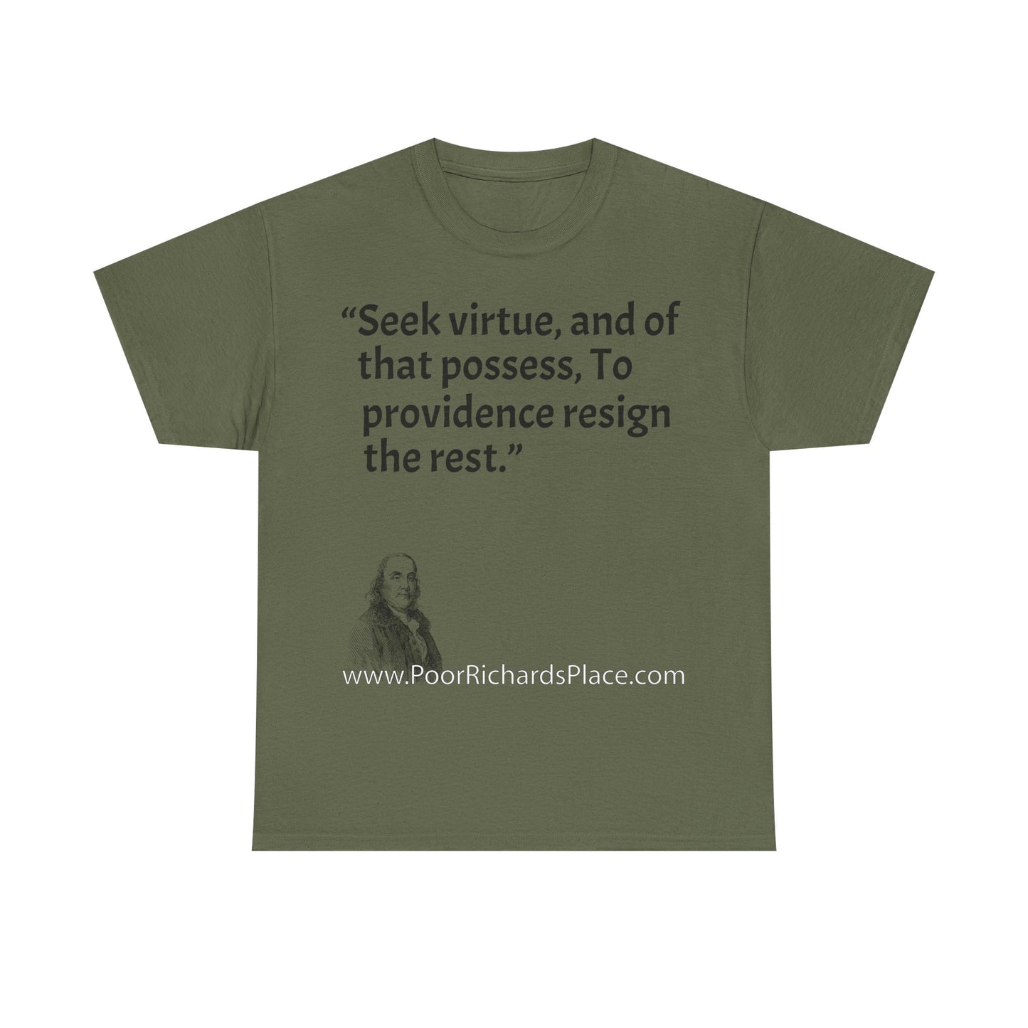 Unisex T-Shirt - Poor Richard Says Seek virtue, and of that possess, To providence resign the rest