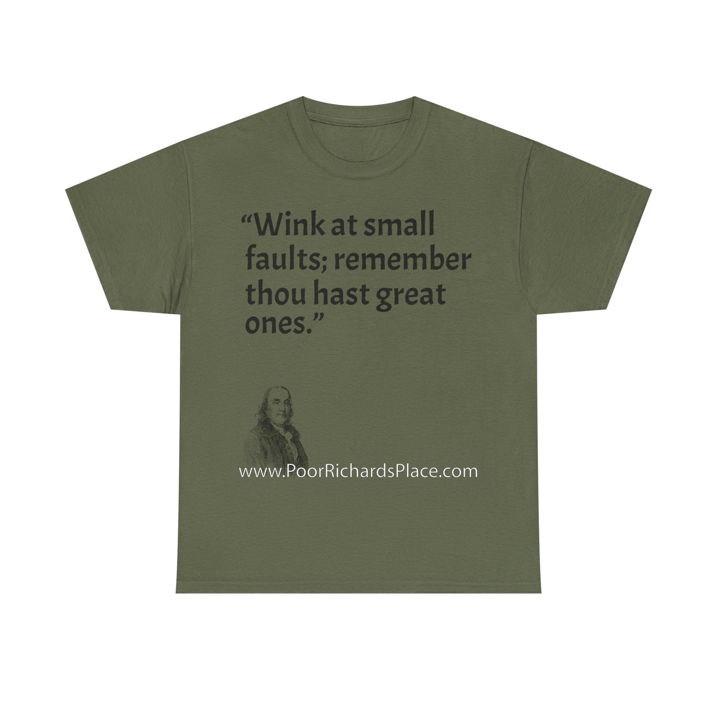 Unisex T-Shirt - Poor Richard Says Wink at small faults; remember thou hast great ones