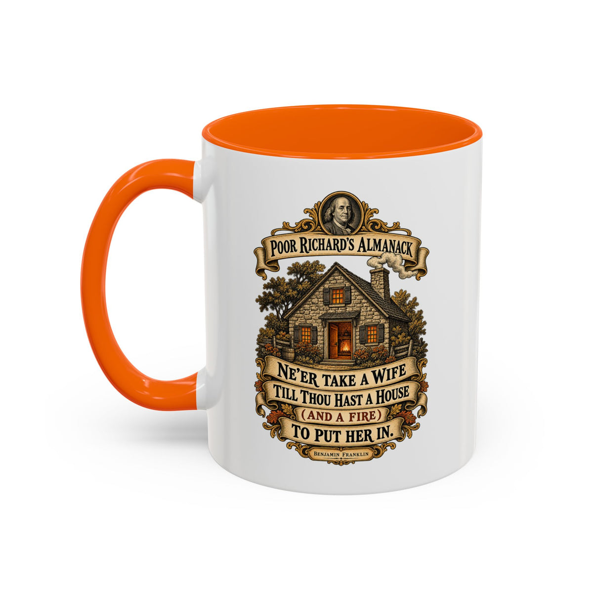 Accent Coffee Mug (11, 15oz) - Poor Richards Almanac - Never take a wife till thou hast a house