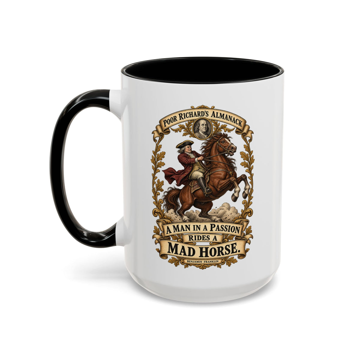 Accent Coffee Mug (11, 15oz) - Poor Richards Almanac - A man in a Passion rides a mad Horse