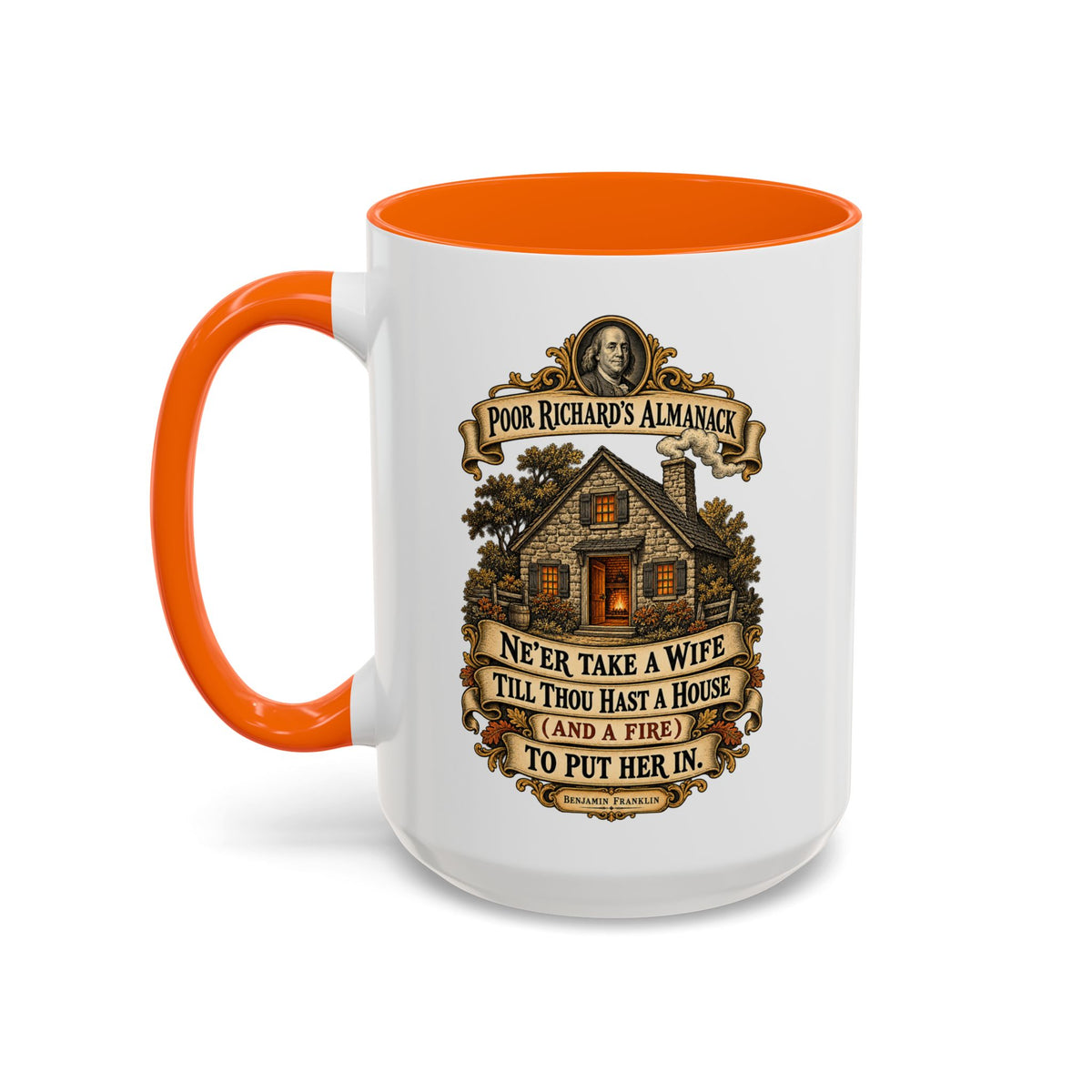 Accent Coffee Mug (11, 15oz) - Poor Richards Almanac - Never take a wife till thou hast a house