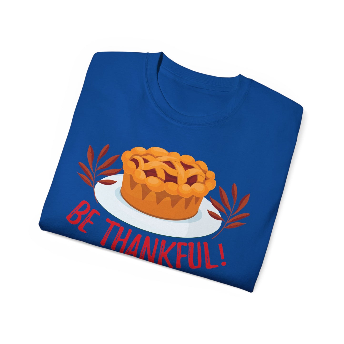 Unisex Ultra Cotton Tee - Be Thankful