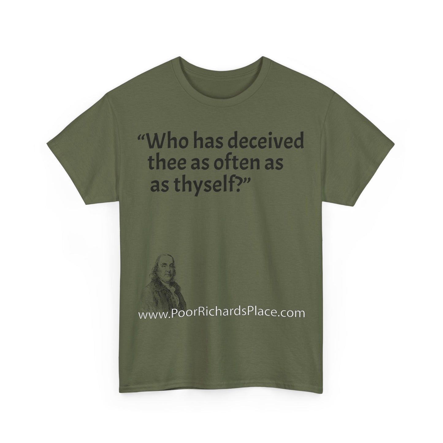 Unisex T-Shirt - Poor Richard Says Who has deceived thee as often as thyself
