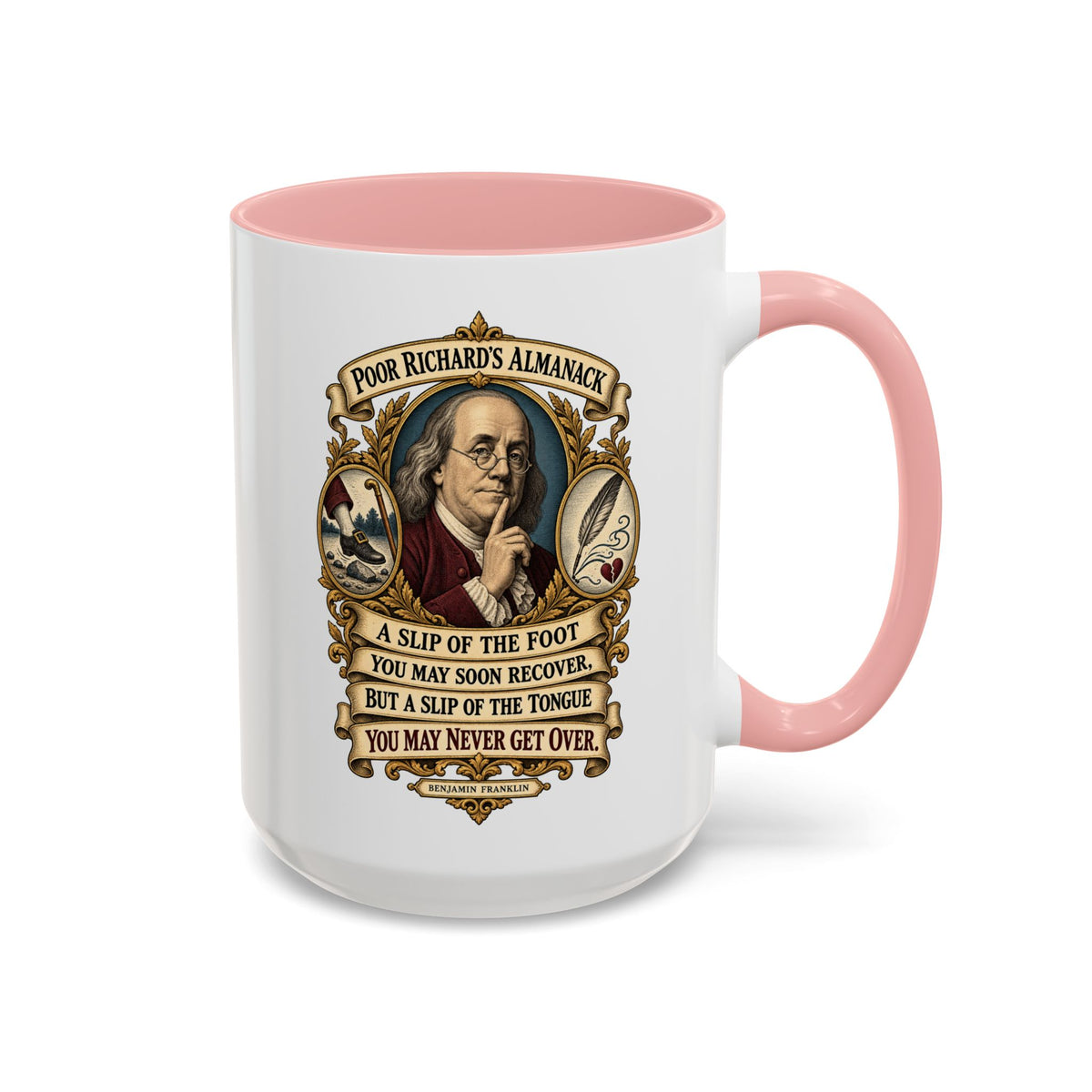 Accent Coffee Mug (11, 15oz) - Poor Richards Almanac - A slip of the foot you may soon recover - V1