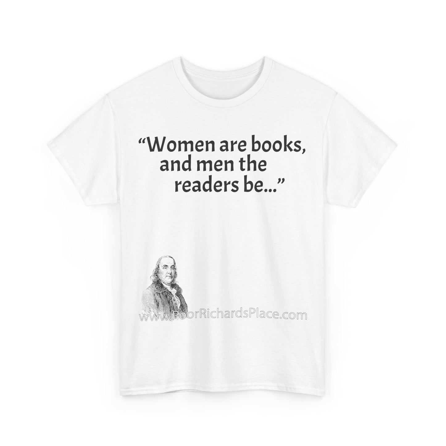 Unisex T-Shirt - Poor Richard Says Women are books, and men the readers be