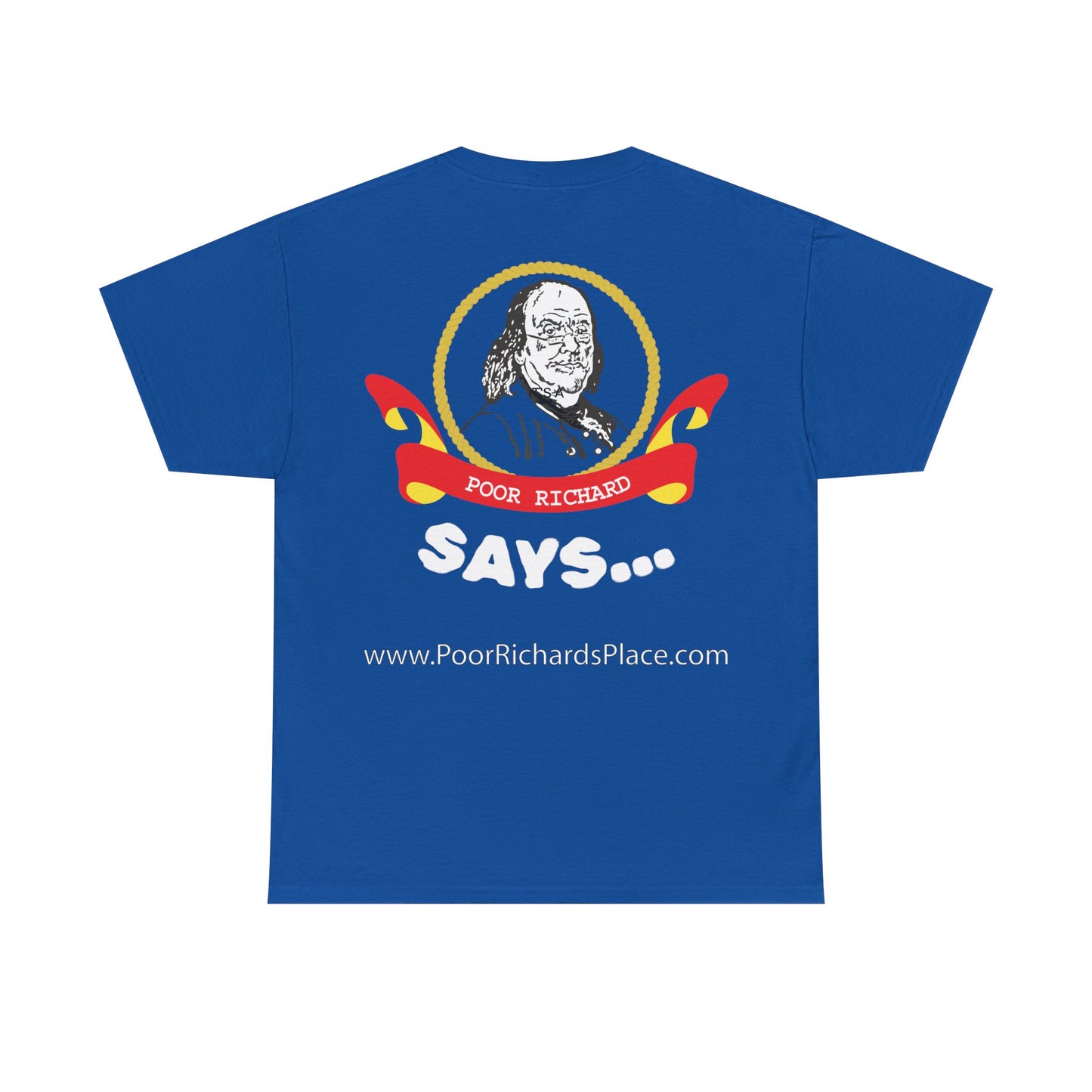 Unisex T-Shirt - Poor Richard Says Blessed is he who expects nothing for he shall never be disappointed w Ben Franklin QUOTE