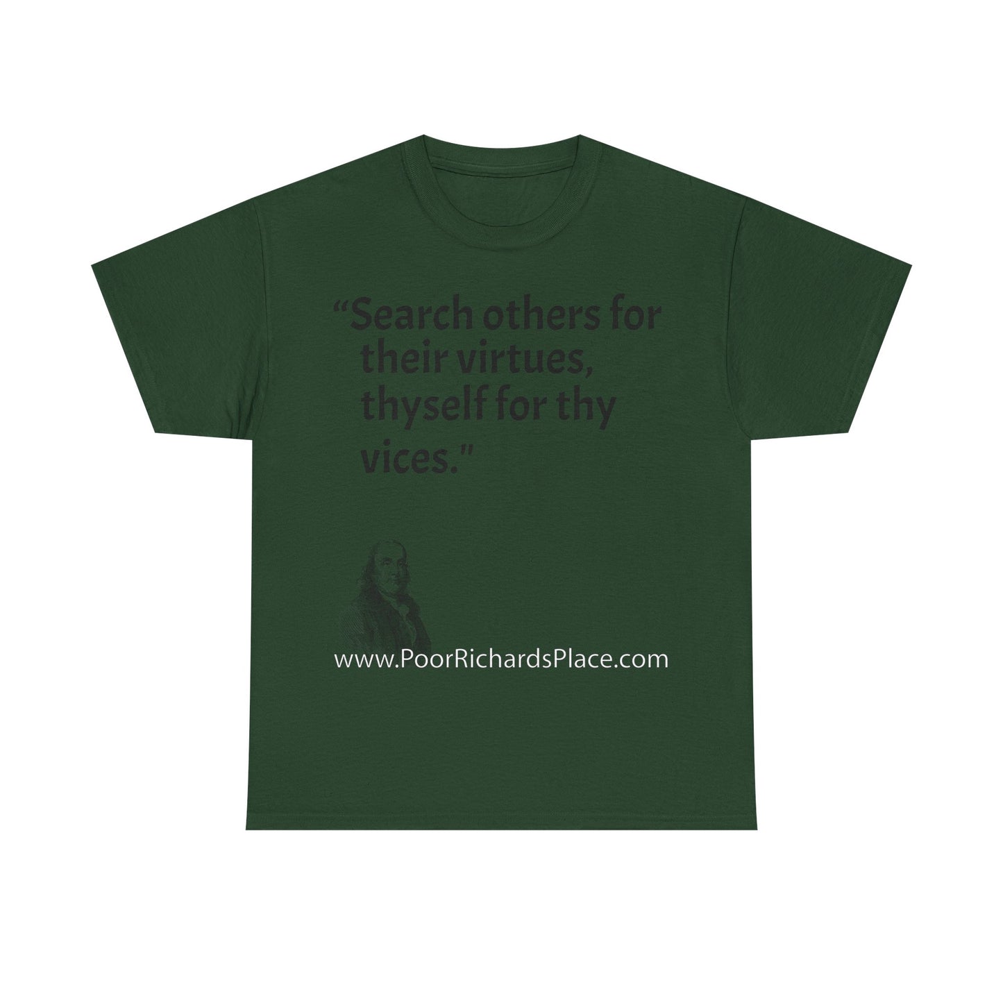 Unisex T-Shirt - Poor Richard Says Search others for their virtues, thyself for thy vices