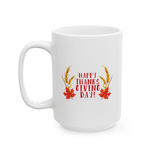 White Ceramic Mug - 11oz & 15oz -Happy Thanksgiving Day