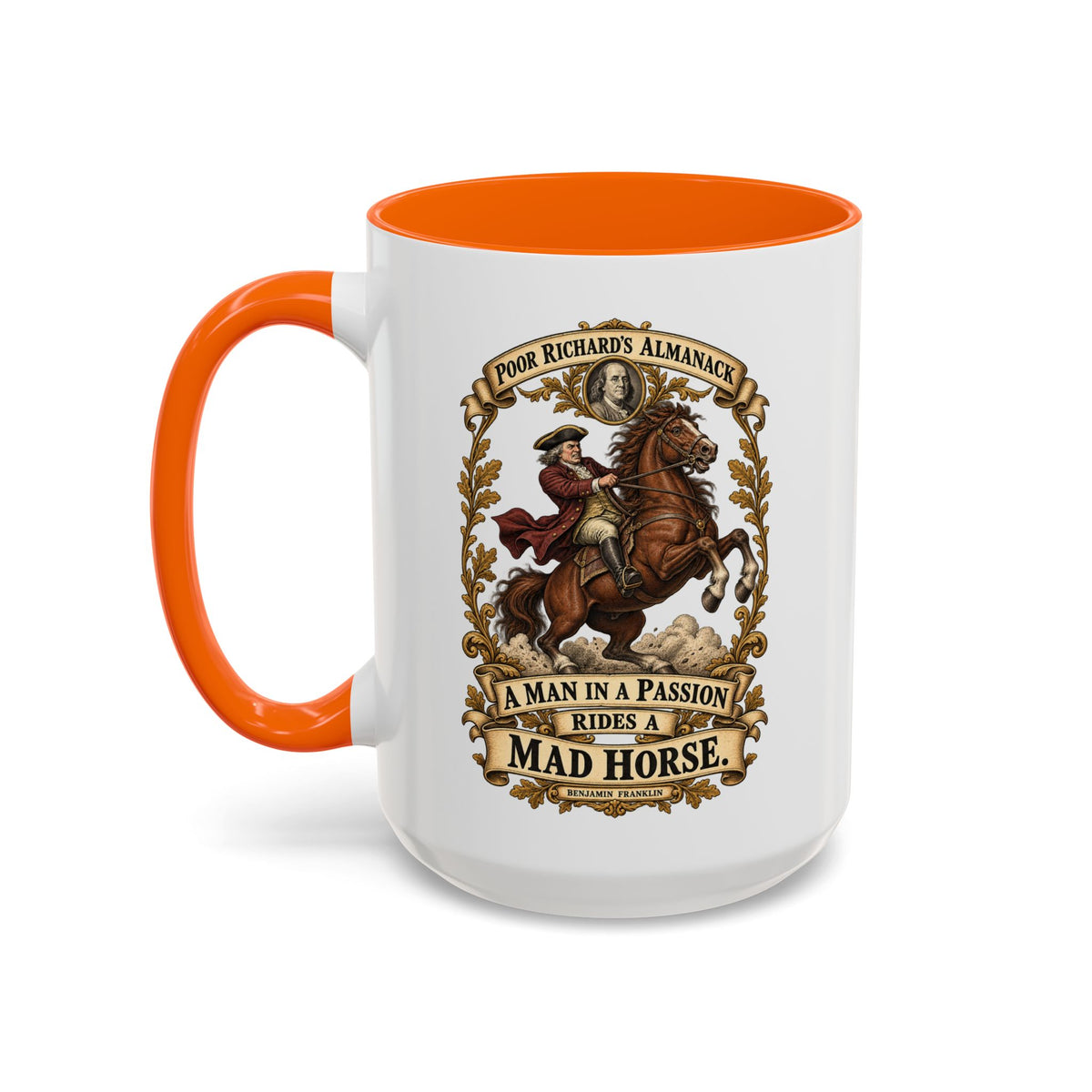 Accent Coffee Mug (11, 15oz) - Poor Richards Almanac - A man in a Passion rides a mad Horse