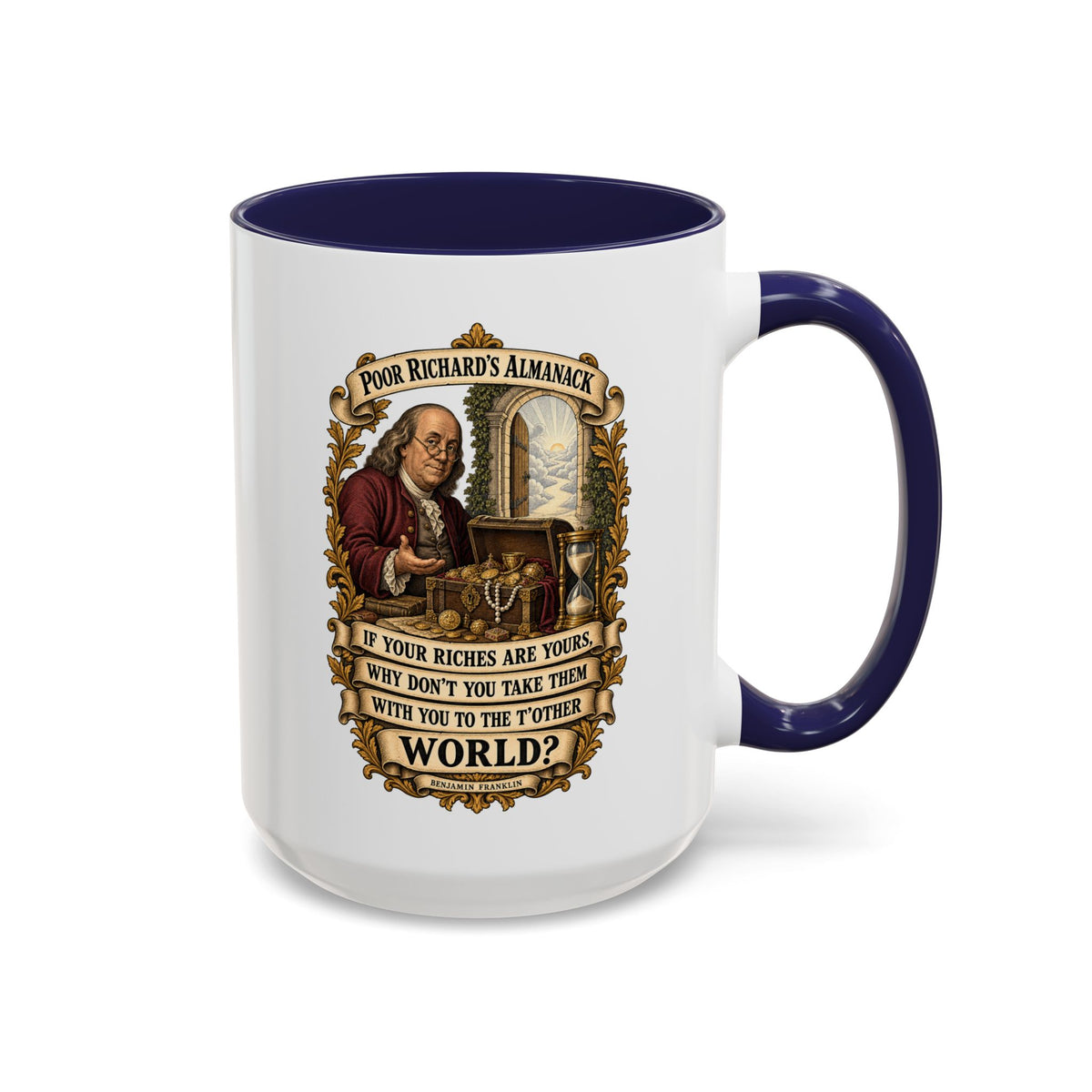 Accent Coffee Mug (11, 15oz) - Poor Richards Almanac -  If your Riches are yours
