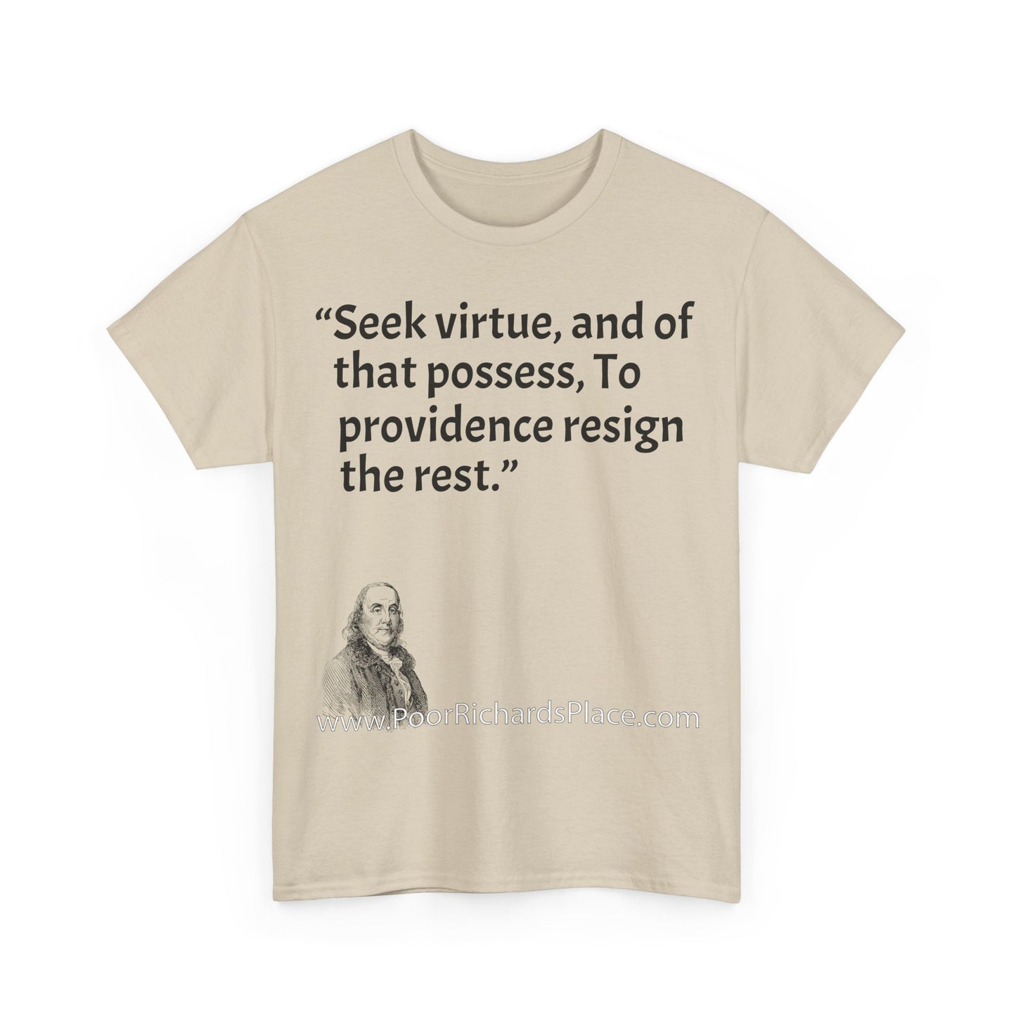 Unisex T-Shirt - Poor Richard Says Seek virtue, and of that possess, To providence resign the rest