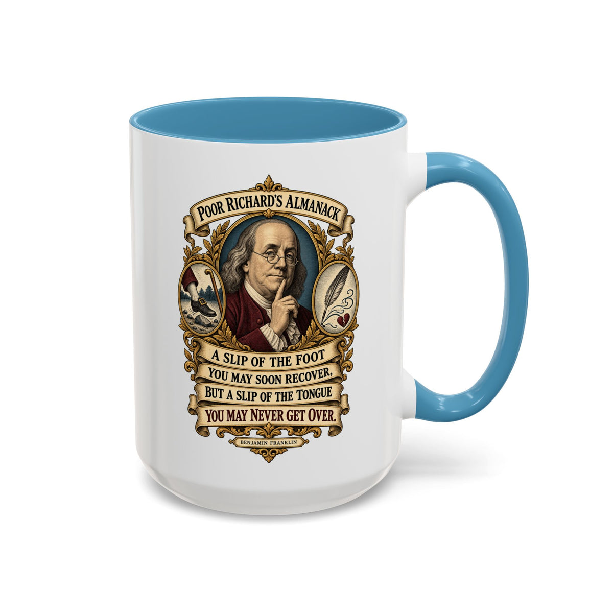 Accent Coffee Mug (11, 15oz) - Poor Richards Almanac - A slip of the foot you may soon recover - V1