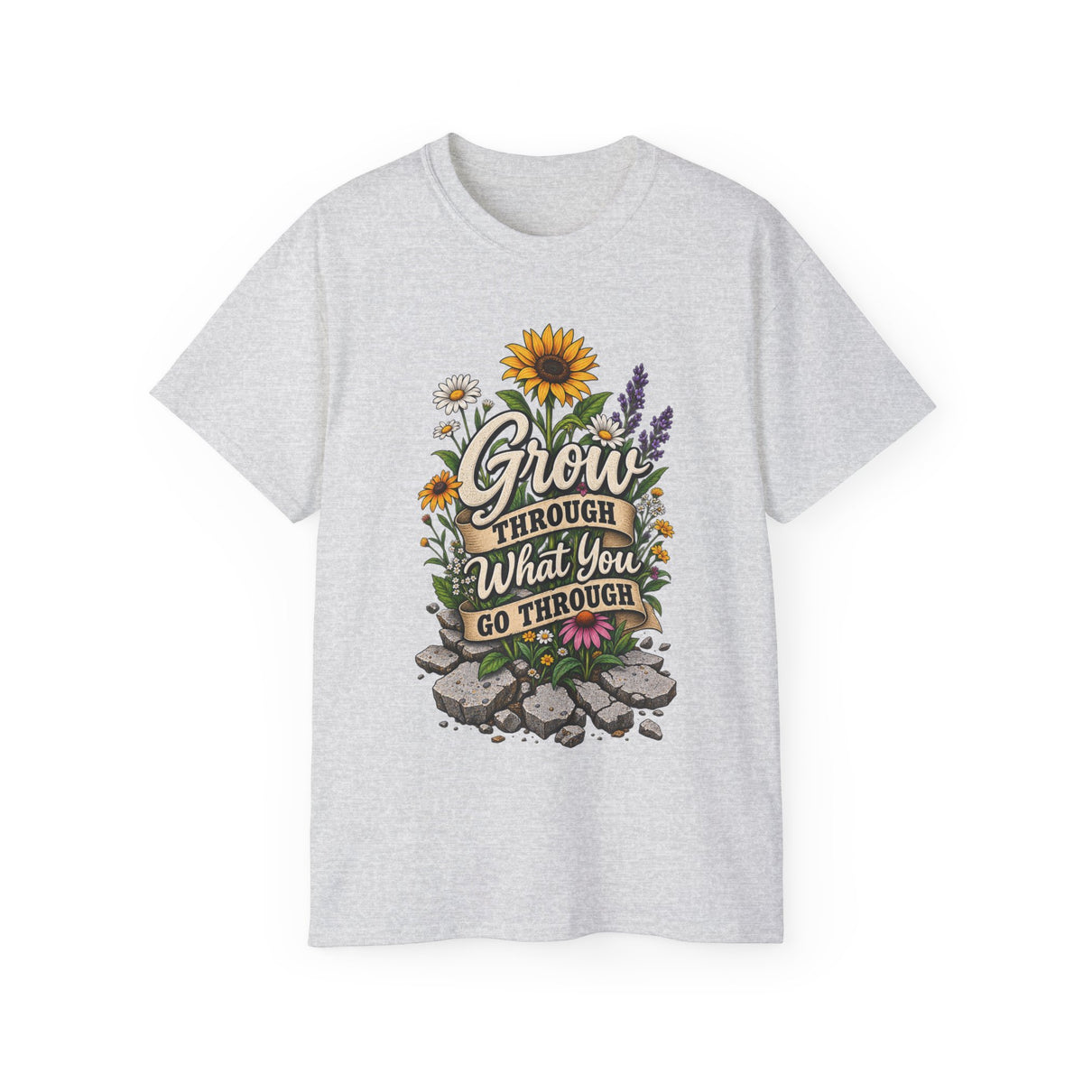 T-Shirt — Grow Through What You Go Through