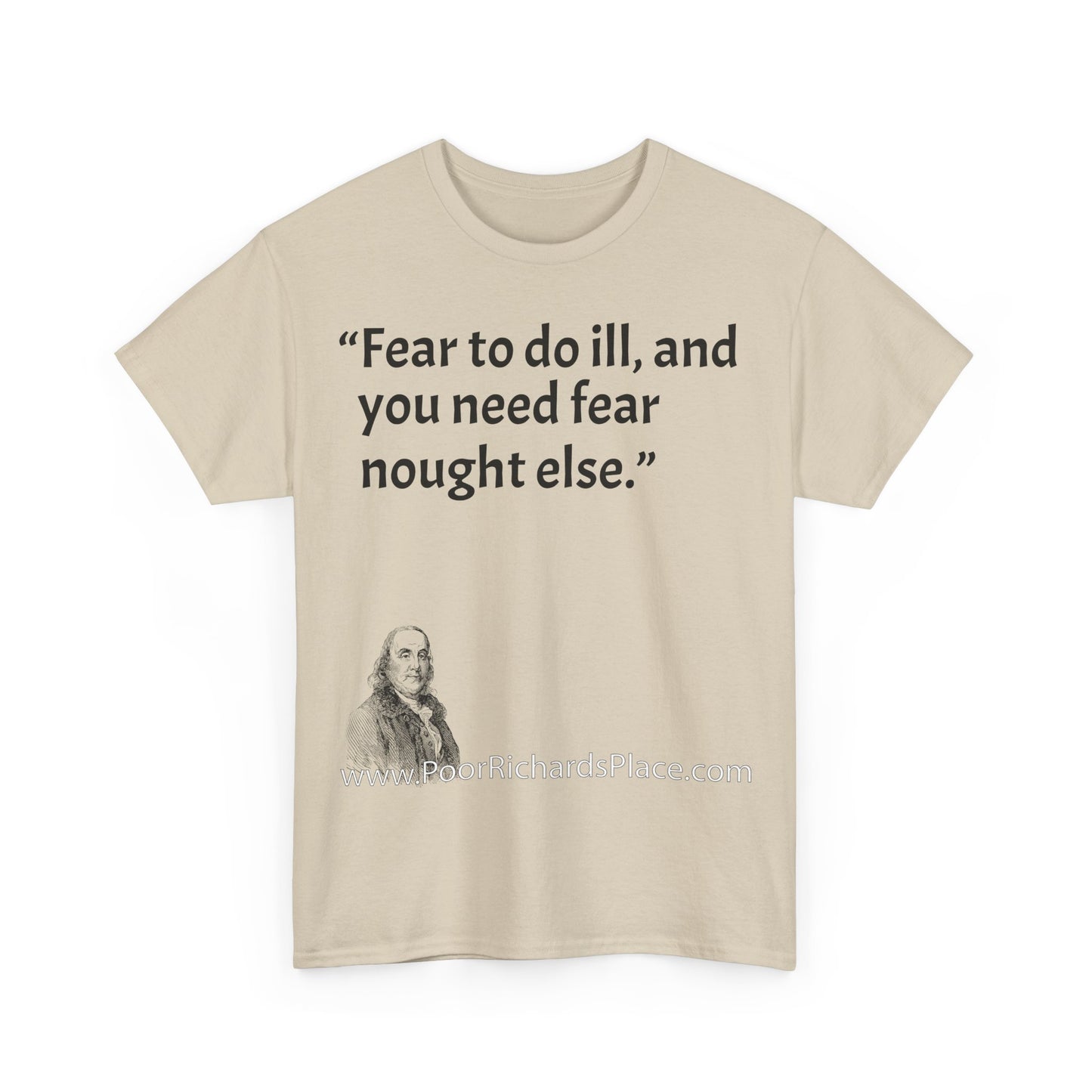 Unisex T-Shirt - Poor Richard Says Fear to do ill, and you need fear nought else