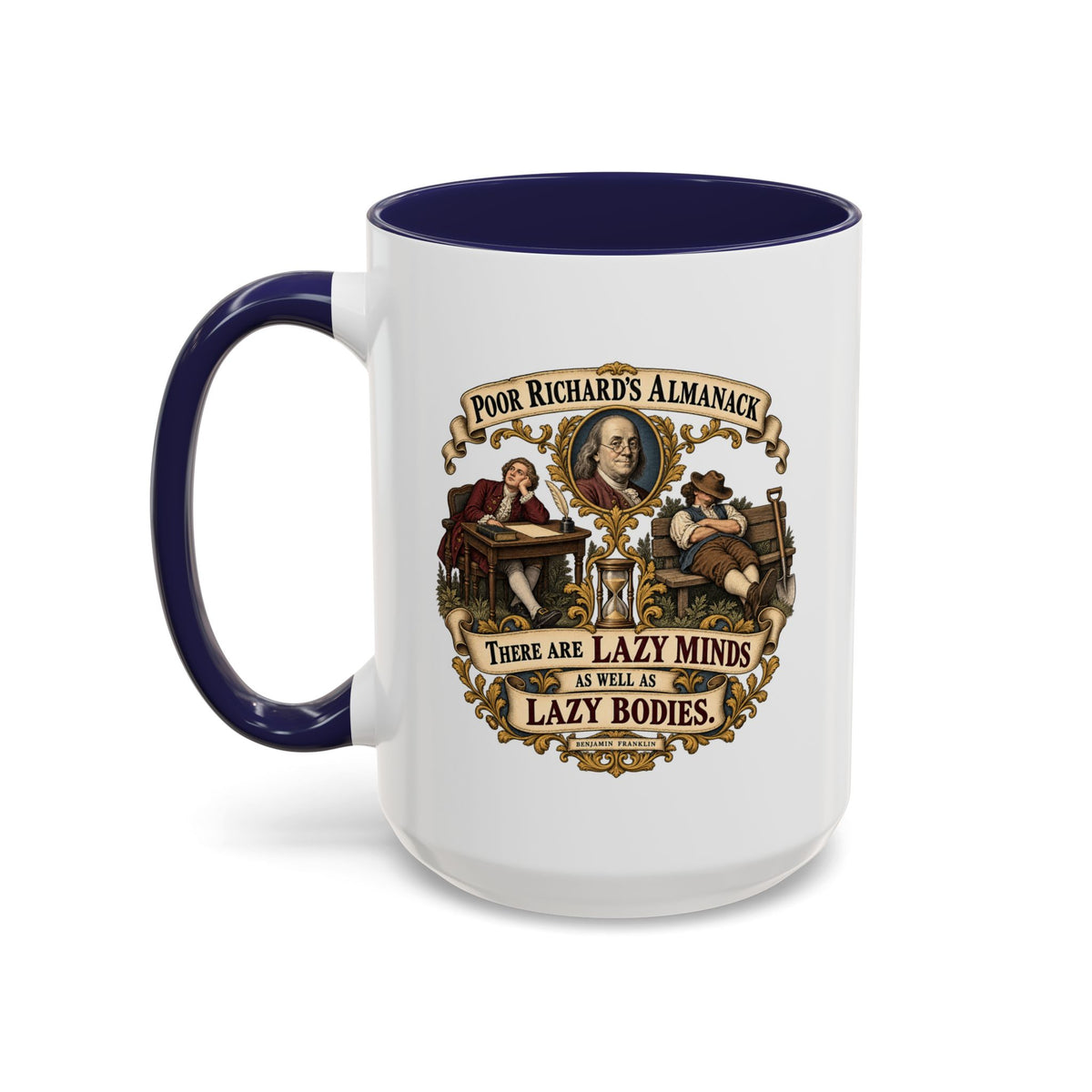 Accent Coffee Mug (11, 15oz) - Poor Richards Almanac -  There are lazy Minds as well as lazy Bodies