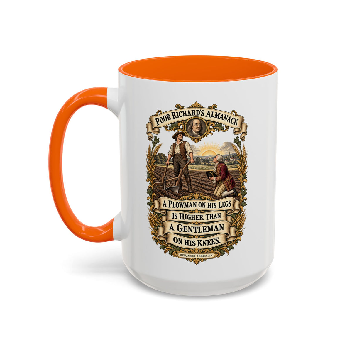 Accent Coffee Mug (11, 15oz) - Poor Richards Almanac - A Plowman on his Legs is higher than a Gentleman on his Knees