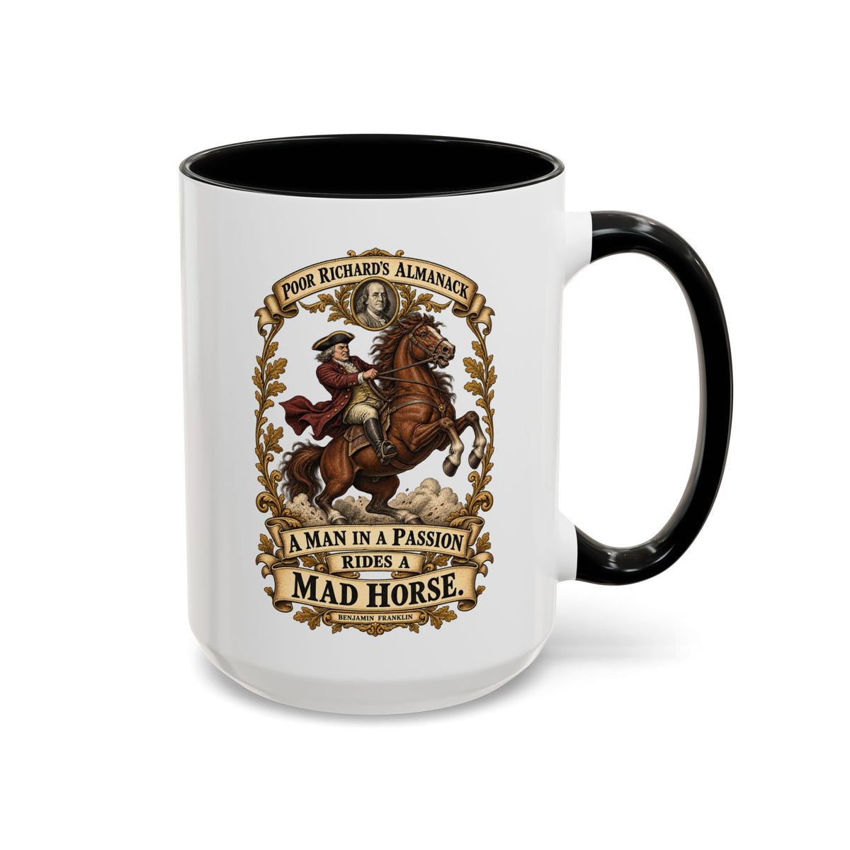 Accent Coffee Mug (11, 15oz) - Poor Richards Almanac - A man in a Passion rides a mad Horse