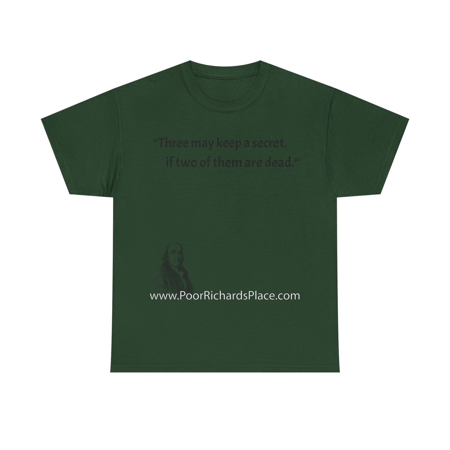 Unisex T-Shirt - Poor Richard Says Three may keep a secret, if two of them are dead