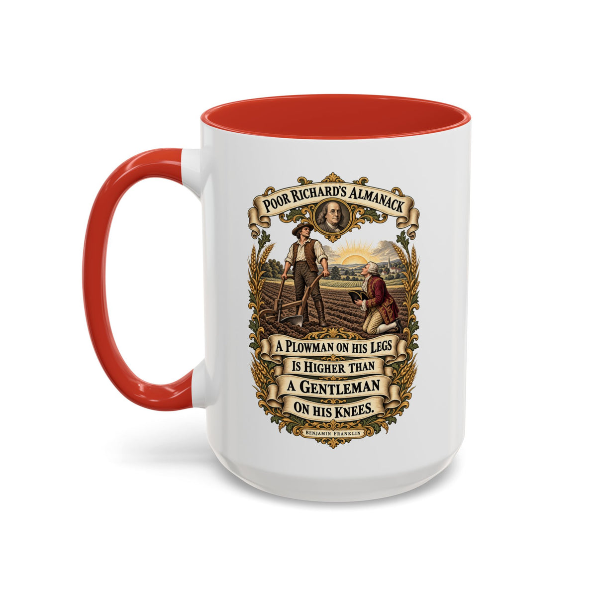 Accent Coffee Mug (11, 15oz) - Poor Richards Almanac - A Plowman on his Legs is higher than a Gentleman on his Knees