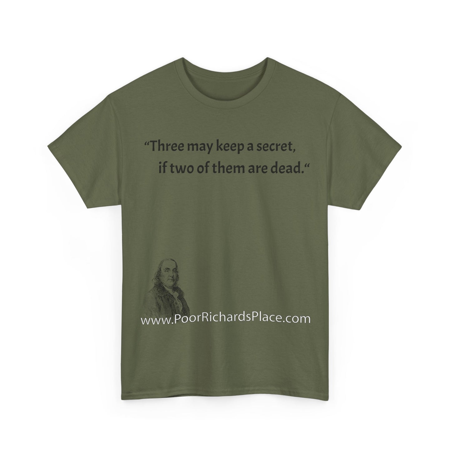 Unisex T-Shirt - Poor Richard Says Three may keep a secret, if two of them are dead