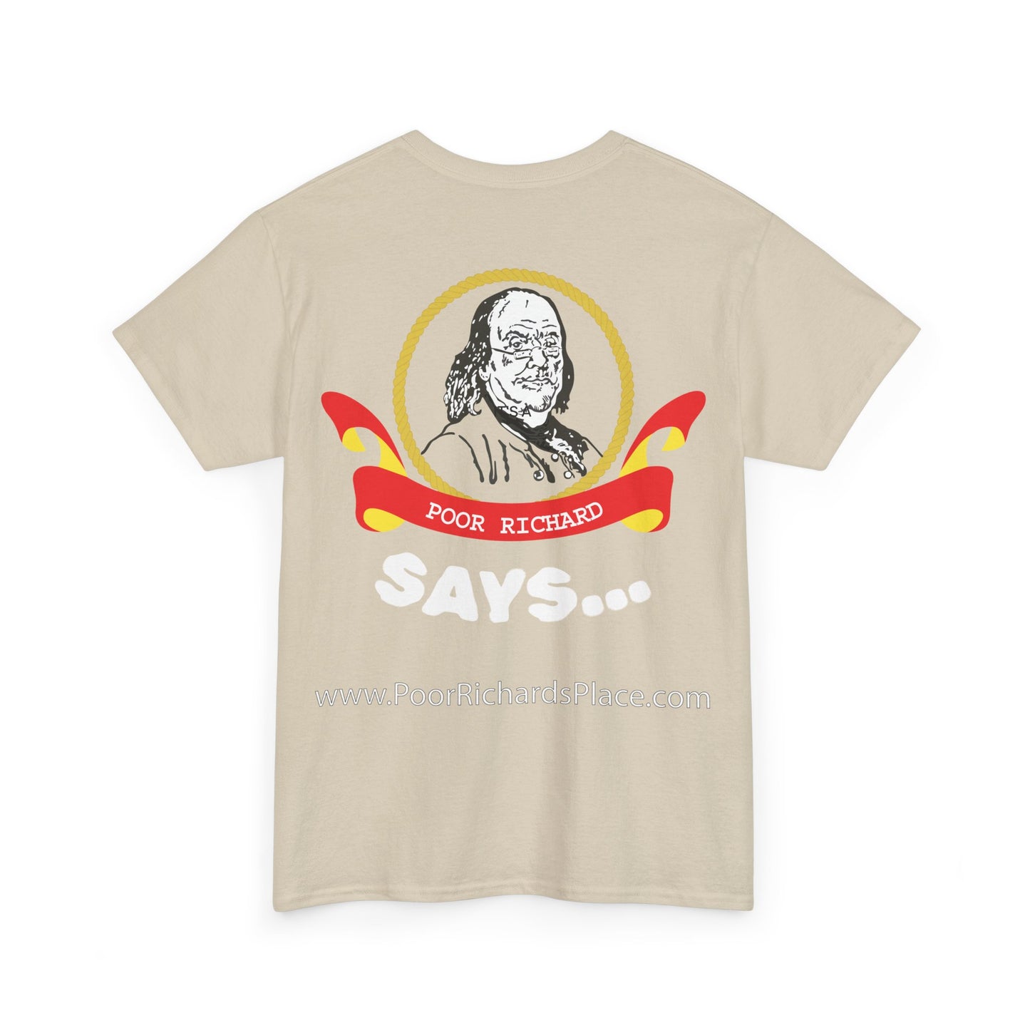 Unisex T-Shirt - Poor Richard Says Blessed is he who expects nothing for he shall never be disappointed w Ben Franklin QUOTE