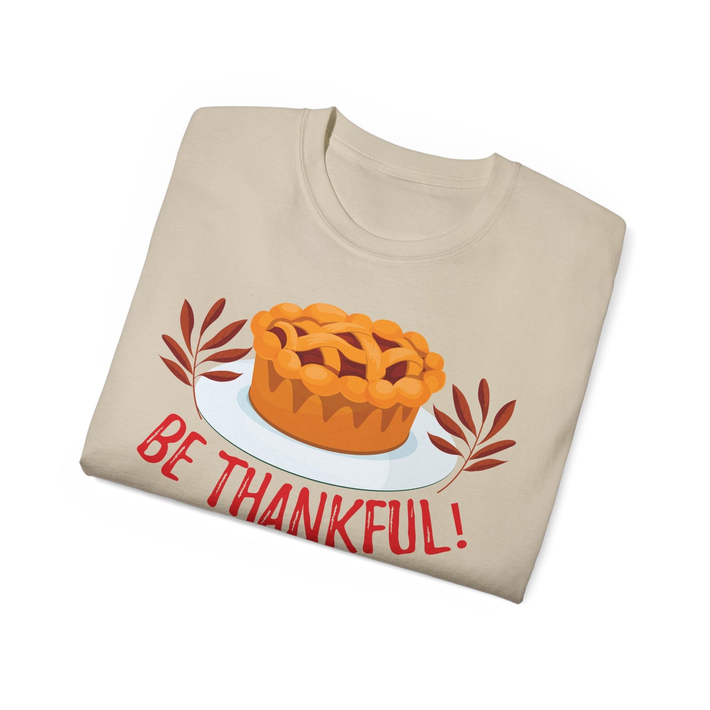Unisex Ultra Cotton Tee - Be Thankful