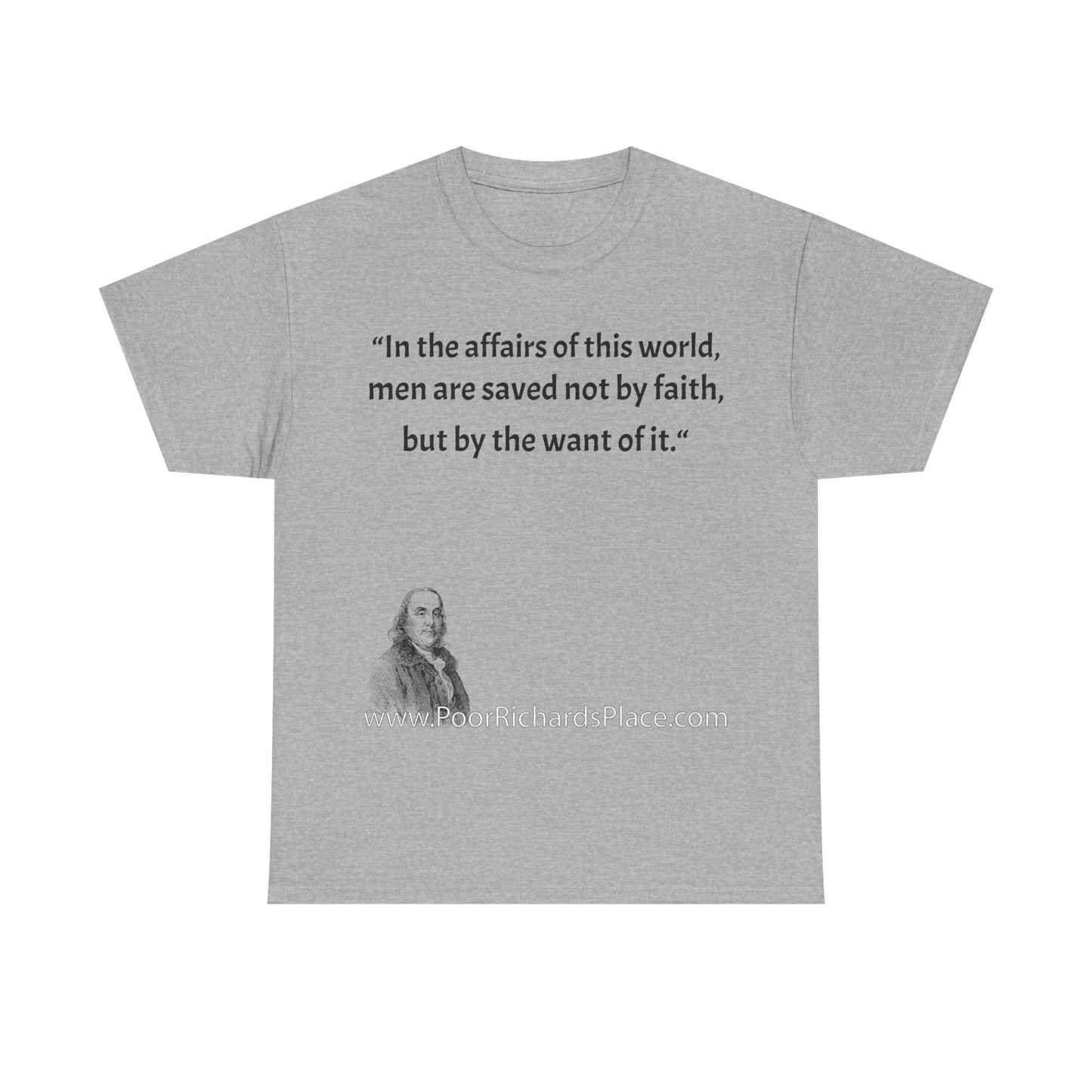 Unisex T-Shirt - Poor Richard Says In the affairs of this world w Ben Franklin QUOTE