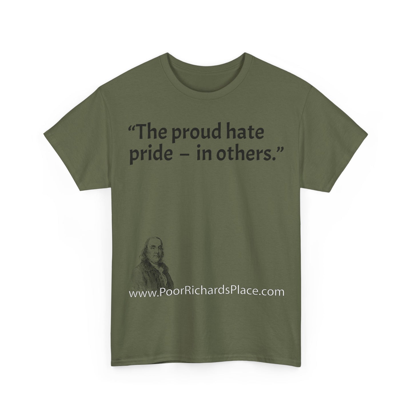 Unisex T-Shirt - Poor Richard Says The proud hate pride  –  in others