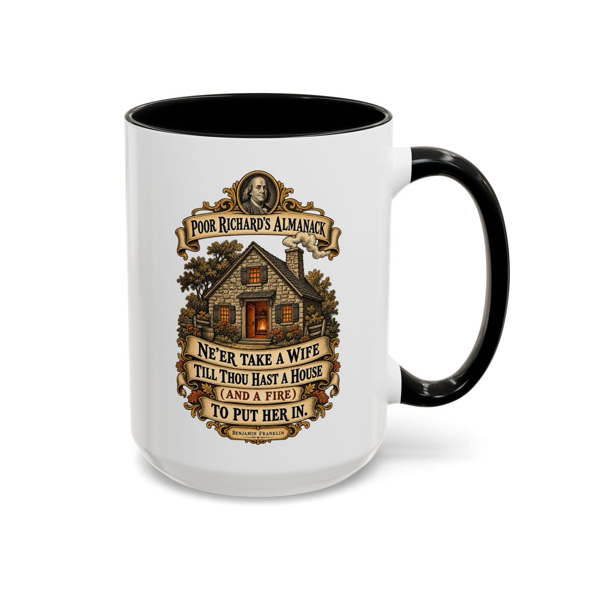 Accent Coffee Mug (11, 15oz) - Poor Richards Almanac - Never take a wife till thou hast a house
