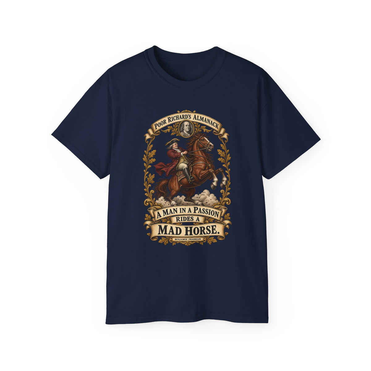 Unisex Ultra Cotton Tee - Poor Richards Almanac - A man in a Passion rides a mad Horse