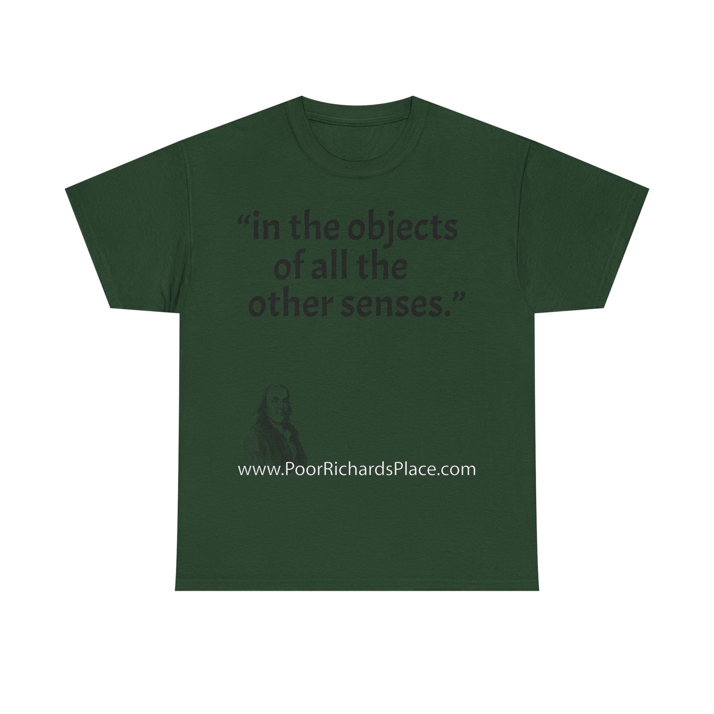 Unisex T-Shirt - Poor Richard Says in the objects of all the other senses