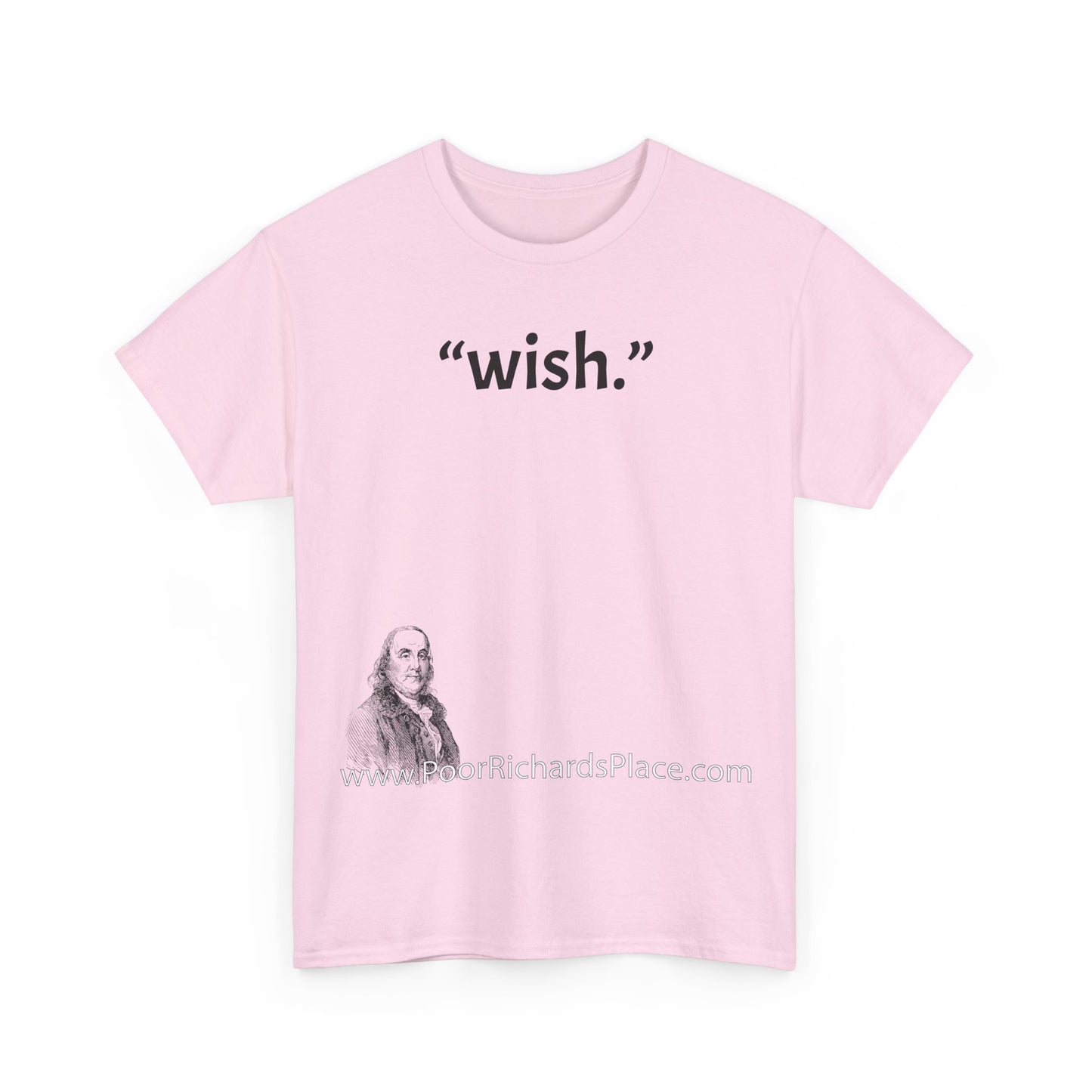 Unisex T-Shirt - Poor Richard Says wish