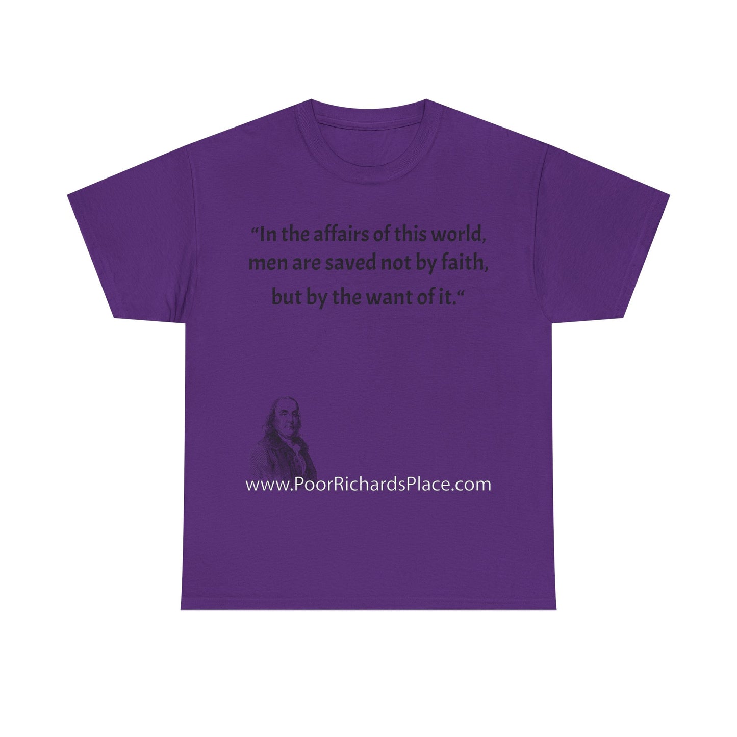 Unisex T-Shirt - Poor Richard Says In the affairs of this world w Ben Franklin QUOTE