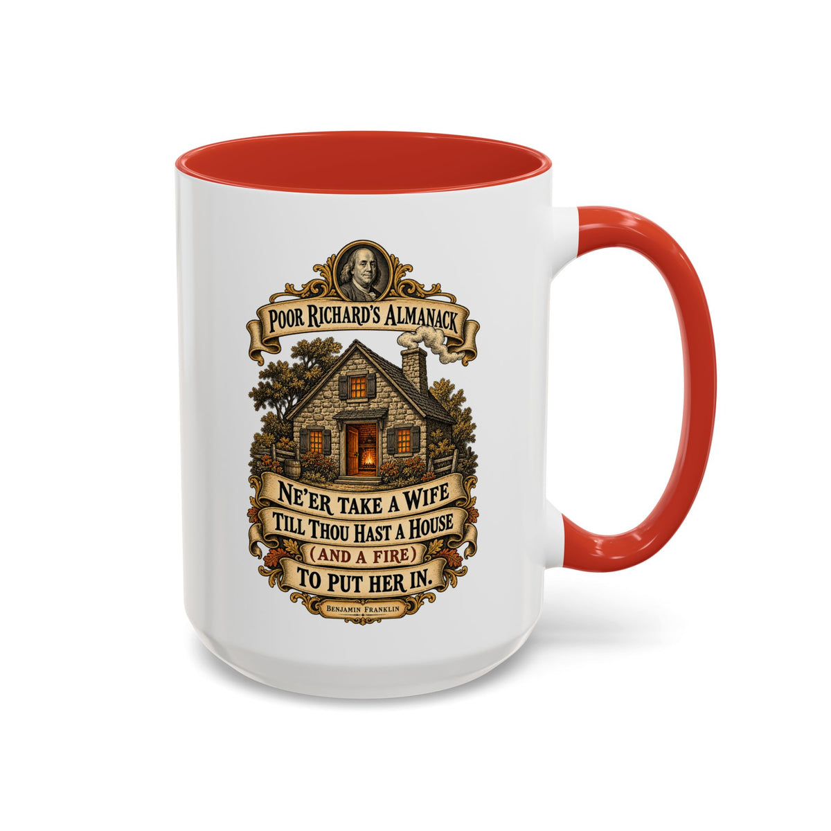 Accent Coffee Mug (11, 15oz) - Poor Richards Almanac - Never take a wife till thou hast a house