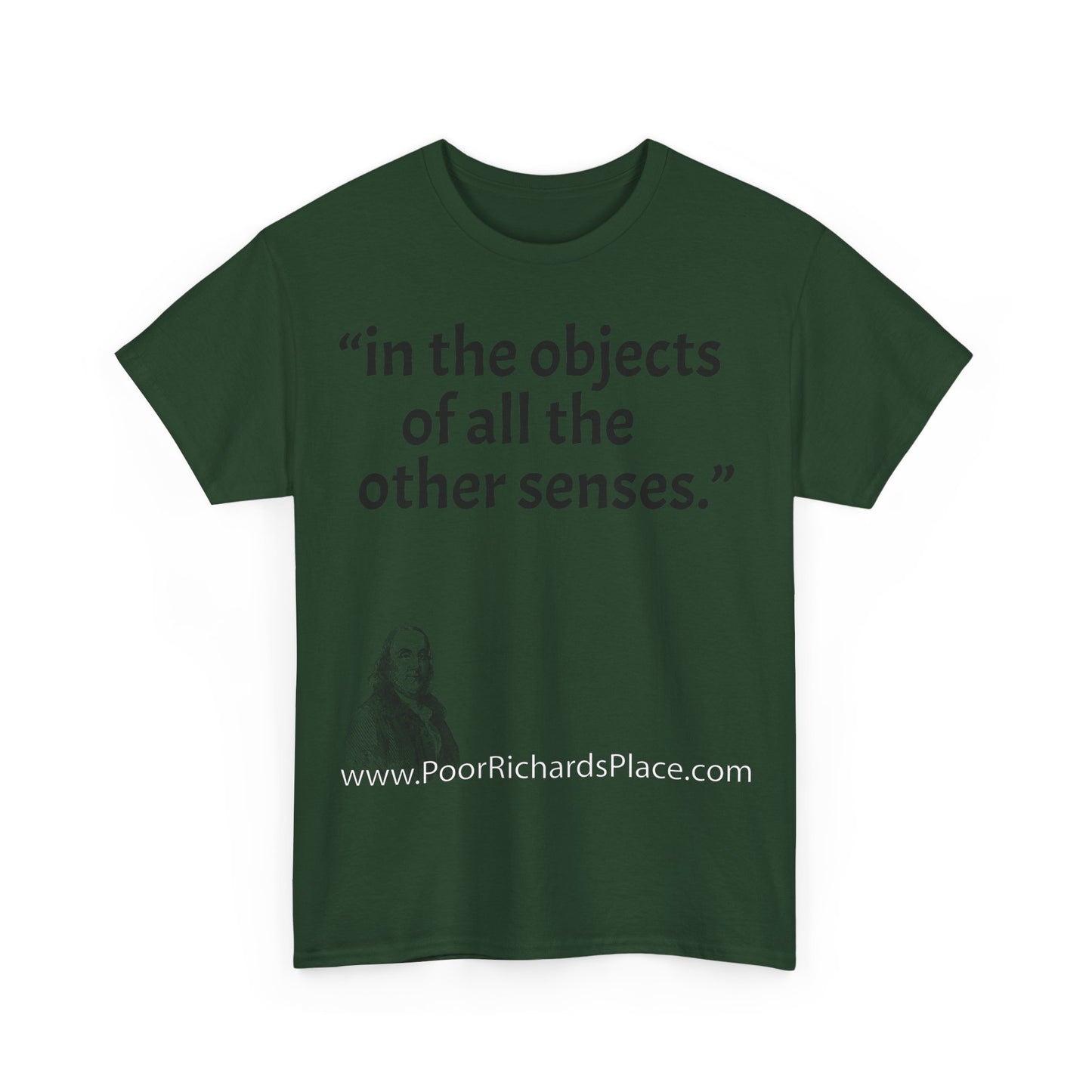 Unisex T-Shirt - Poor Richard Says in the objects of all the other senses
