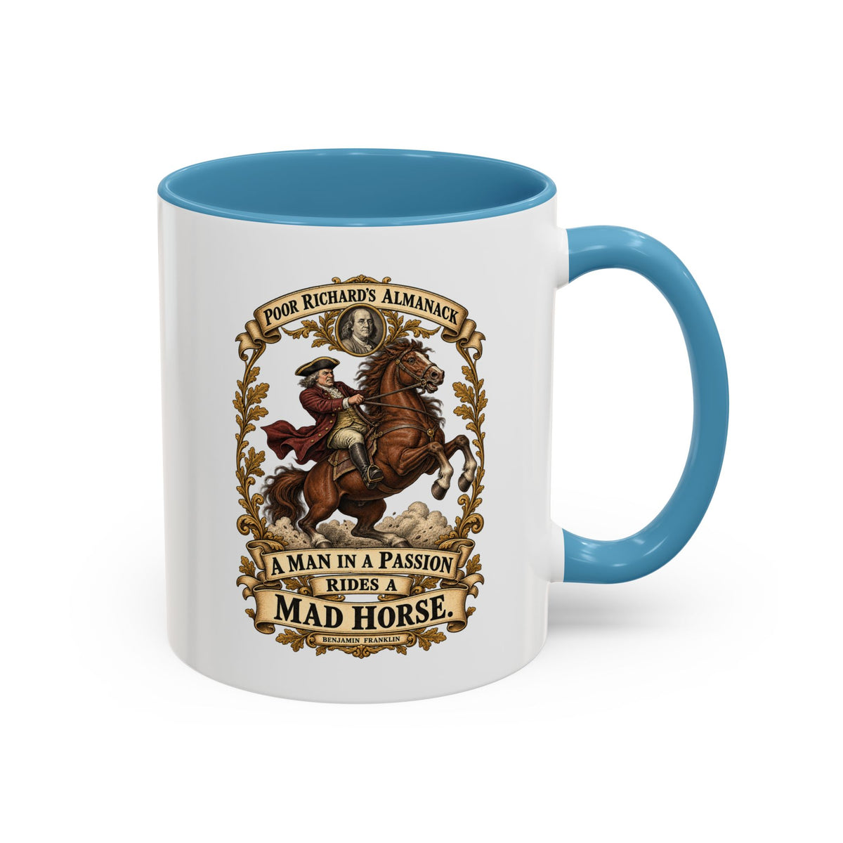 Accent Coffee Mug (11, 15oz) - Poor Richards Almanac - A man in a Passion rides a mad Horse