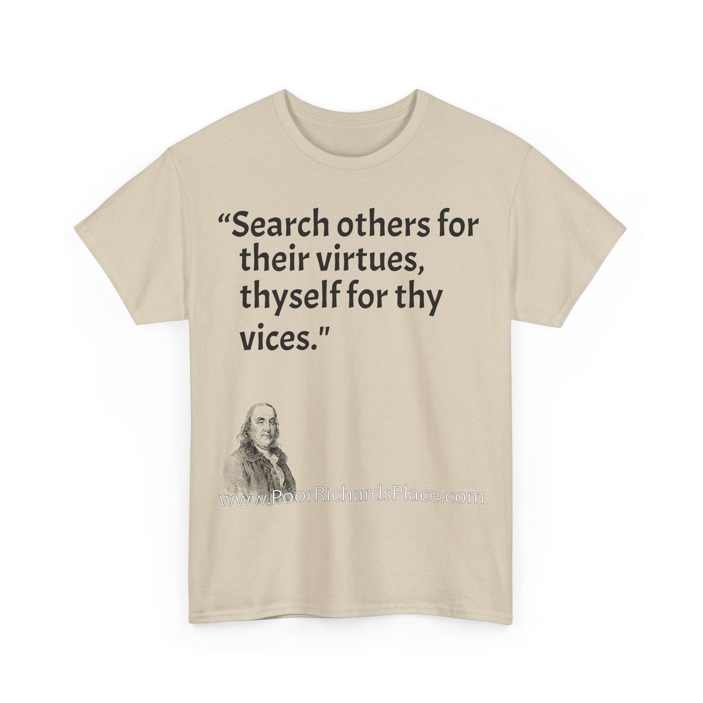 Unisex T-Shirt - Poor Richard Says Search others for their virtues, thyself for thy vices