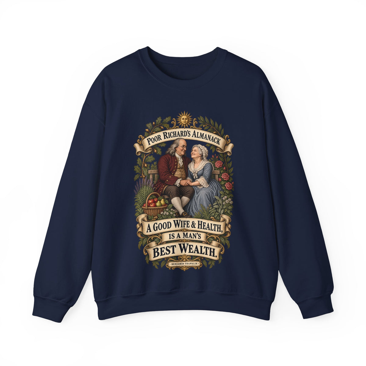 Crewneck Sweatshirt - Poor Richards Almanac - A good Wife & Health, is a Man's best Wealth