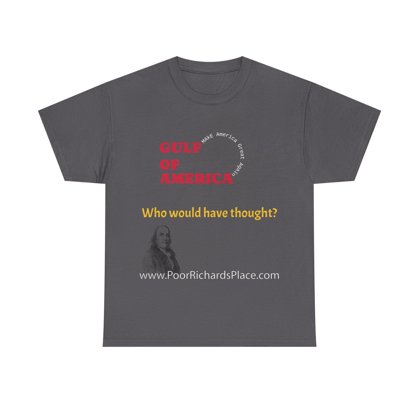 Gulf of America Unisex T-Shirt - Who would have thought