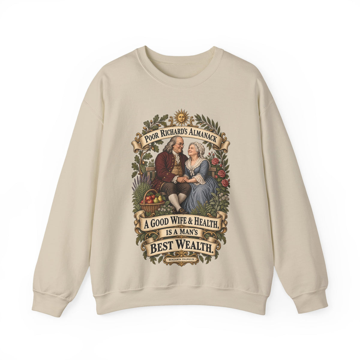 Crewneck Sweatshirt - Poor Richards Almanac - A good Wife & Health, is a Man's best Wealth