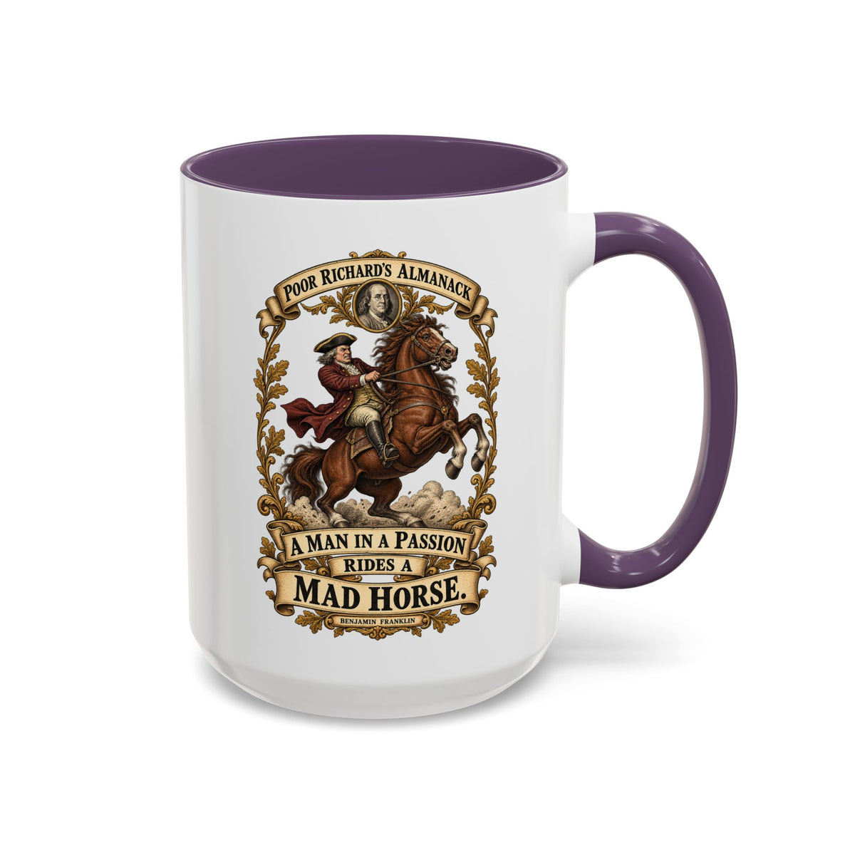 Accent Coffee Mug (11, 15oz) - Poor Richards Almanac - A man in a Passion rides a mad Horse