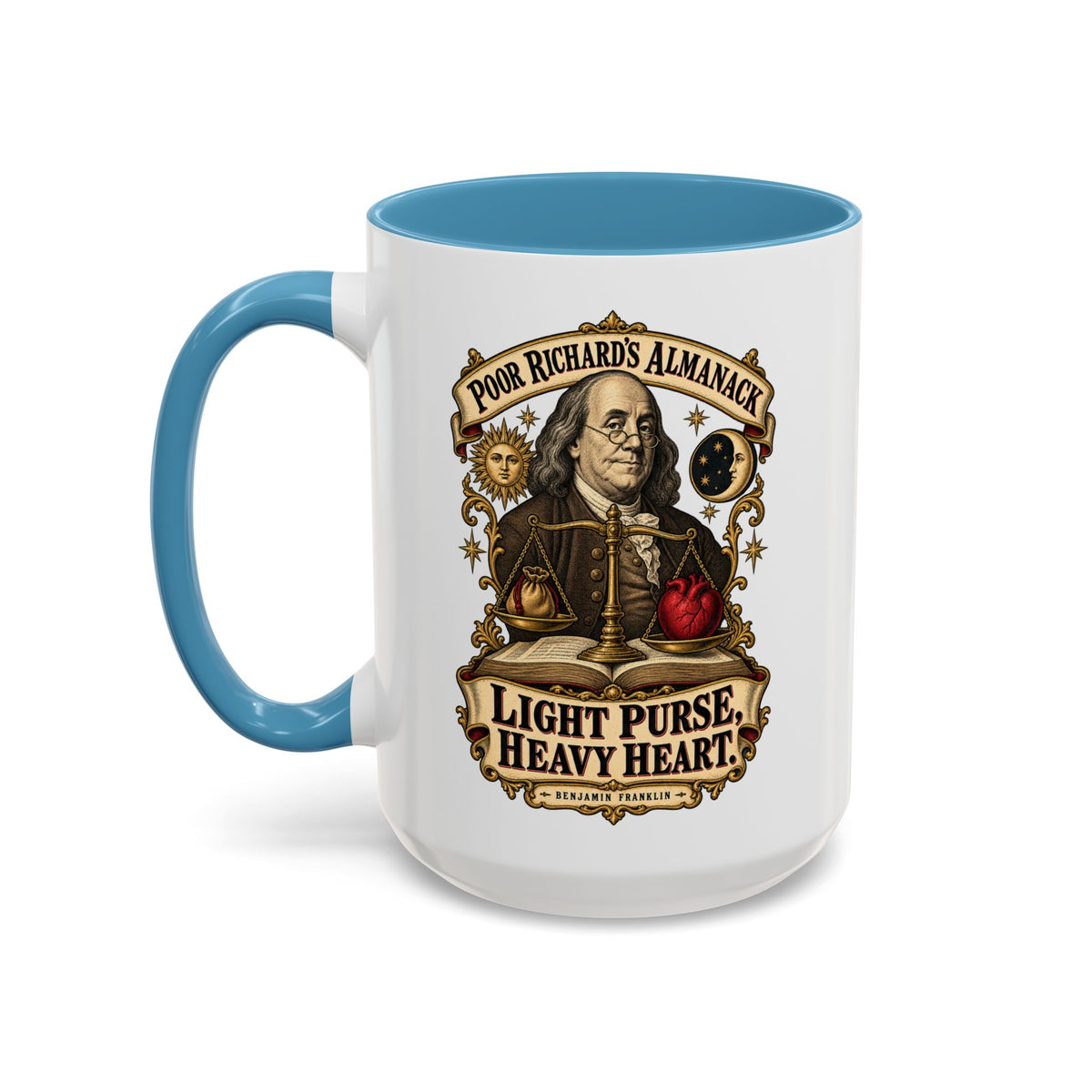 Accent Coffee Mug (11, 15oz) - Poor Richards Almanac - Light Purse, Heavy Heart