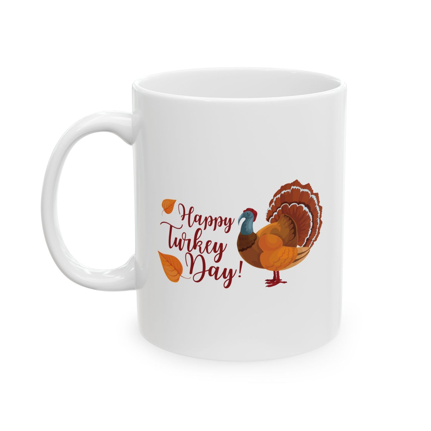 White Ceramic Mug - 11oz & 15oz -Happy Turkey Day - Thanksgiving