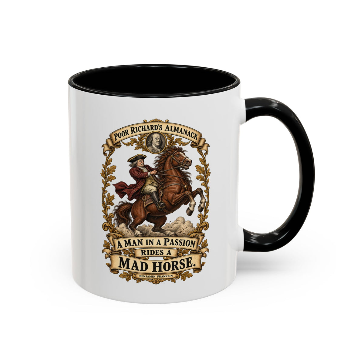 Accent Coffee Mug (11, 15oz) - Poor Richards Almanac - A man in a Passion rides a mad Horse