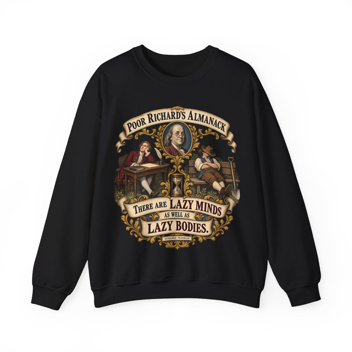 Crewneck Sweatshirt - Poor Richards Almanac -  There are lazy Minds as well as lazy Bodies