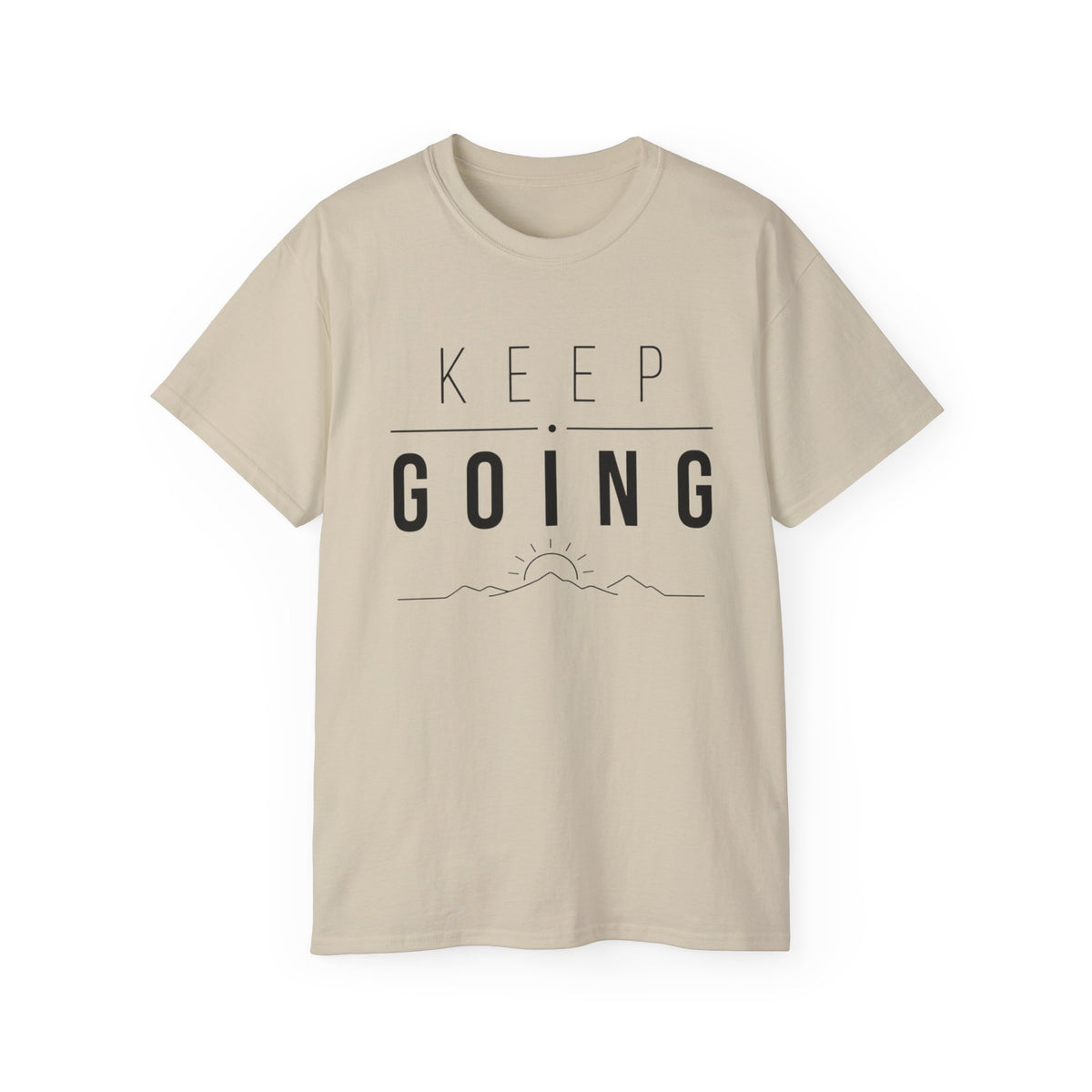 T-Shirt — Keep going, rise above