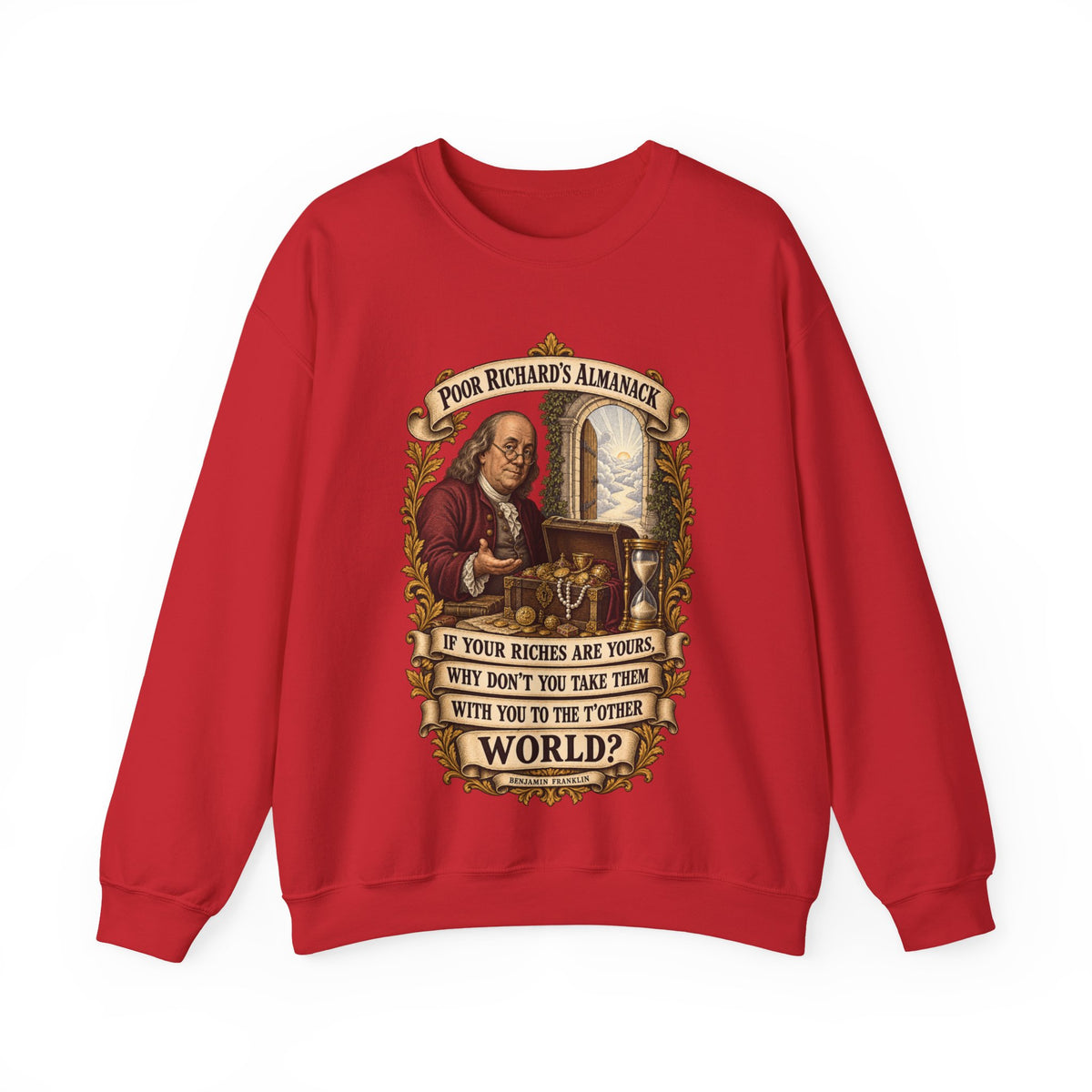 Crewneck Sweatshirt - Poor Richards Almanac -  If your Riches are yours